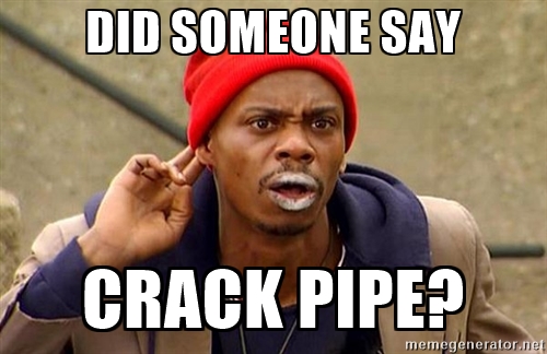 LOOOVE ME SOME CRACK!